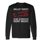 Hallo Tante Endlich Rereich Ich Dich Kann Du Mich Abholen Hello T Langarmshirts