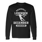 Handball Legends Are Born In December Birthday Langarmshirts