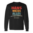 Hans Weiss Alles Hans Langarmshirts