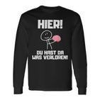 Hier Du Hast Da Waserloren Langarmshirts