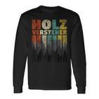 Holzverversteher Brennholz Holz Machen Burnholz Holz Machen Langarmshirts