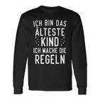 Ich Bin Das Älteste Kind Ich Mache Die Rule Langarmshirts