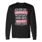 Ich Bin Dieerrückte Patentanteor Der Dich Alle Gewarnt Langarmshirts