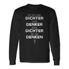 Ich Bin Kein Dichter Und Denker Aber Dichtals Sie Denken S Langarmshirts