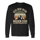 Ich Bin Nur Wegen Dem Kaiserschmarrn Hier Bergsteiger Hiking S Langarmshirts