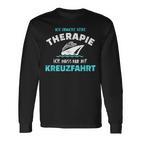 Ich Brauche Keine Therapie Ich Muss Nur Auf Kreuzfahrt Langarmshirts