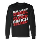 Ich Fahre Diesel Weil Super Bin Ich Selber Langarmshirts