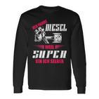 Ich Fahre Diesel Weil Super Bin Ich Selber Tuning Langarmshirts