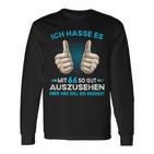 Ich Hasse Es Mit 66 So Gut Aussehen Was Soll Ich Machen Langarmshirts