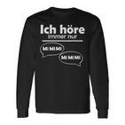 Ich Hörre Immer Nur Mi Langarmshirts