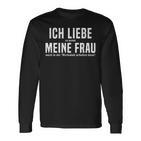 Ich Liebe Es Wenn Meine Frau Mich In Der Werkstatt S Langarmshirts