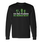 Ich Mag Pflanzen Die Nerven Nicht Hobbygärtnerin Langarmshirts