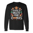 I'm Here To Delete Your Cookies Tech Baking Humour Langarmshirts