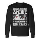 Japan Anime Manga Ich Gucke Nicht Nur Anime Zocke Ich Auch Langarmshirts