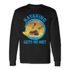 Kayaking Gets Me Wet Langarmshirts