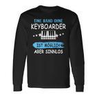 Keyboarder Musician Fun Sayings Music Piano Accessories Langarmshirts