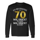 Krisige 70 Mal Knackt Es Hier Mal Da 70 Birthday S Langarmshirts