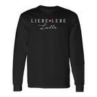 Liebe Lebe Lalle Enjoy Alcohol & Die Liebe Deines Lebens Langarmshirts