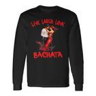 Live Laugh Love Bachata Langarmshirts