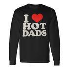 I Love Hot Dads I Heart Hot Dads I Adore Hot Dad Langarmshirts