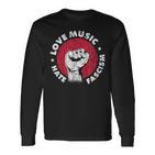 Love Music Hate Fascism Against Nazis Against Right Langarmshirts