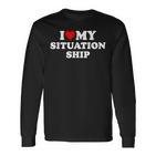 I Love My Situationship Langarmshirts