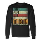 Martin Name Birthday Name Day Alles Wird Gut Langarmshirts