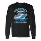 Mir Reicht's Ich Geh Auf Kreuzfahrtschiff Langarmshirts