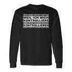 Mois Ich Kann Mich Nicht Kontrollieren Langarmshirts