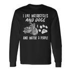 I Like Motorcycles And Dogs And Maybe 3 People Langarmshirts