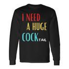 I Need A Huge Cocktail Humour Adult Cocktail Langarmshirts