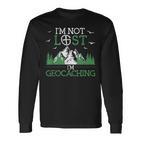 I Am Not Lost I'm Geocaching Geocacher Cache Gps Tracking Langarmshirts