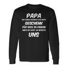 Papa Wir Habenersucht Aber Du Hast Ja Bereits Unsater Langarmshirts