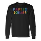 Papi Is Schlappi Father Birth Baby Growth Everyday Kaputti Langarmshirts