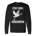 Quote End Goose Testicles Langarmshirts