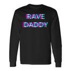 Rave Daddy Techno Edm Music Festival Father Dad Raver Langarmshirts