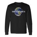 There Is No Planet B Climate Protection Environmental Protection Earth Langarmshirts