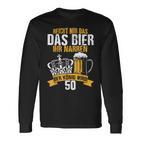 Reicht Mir Das Bier Ihr Narren Der König Wird 50 Bier Langarmshirts