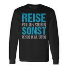 Reiseor Dem Sterben Sonst Reisen Dein Erben Langarmshirts