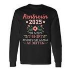 Rentnerin 2025 Had To Work Long For Retirement And Retirement Langarmshirts