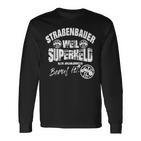 Road Construction Street Builder Guild Craft Work S Langarmshirts