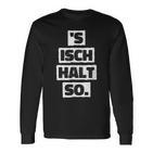 S Isch Halt So Cool And Langarmshirts