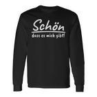 Schön Dass Es Mich Gibt Self-Confident People Sayings S Langarmshirts