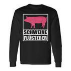 Schweine Flusterer Schweinebauer Langarmshirts