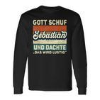 Sebastian Name Saying Gott Schuf Sebastian S Langarmshirts