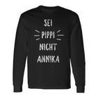 Sei Pippi Nicht Annika Inspiration Slogan Langarmshirts