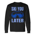 Ski You Later Ski Sayings Skiing Ski Sports Langarmshirts