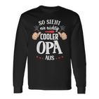 So Sieht Ein Richtig Cooler Opa Aus Bester Opa Grandpa Langarmshirts