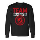 Team Hangover Certified Alkohol Trinken Trinker Party Langarmshirts