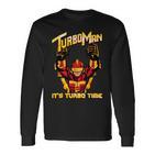 Turbo Man It's Turbo Time Langarmshirts